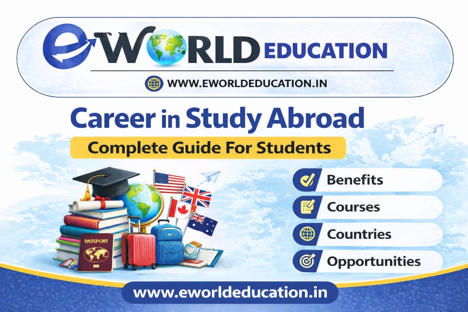 Career in Study Abroad: Complete Guide for Students (Benefits, Courses, Countries & Opportunities)